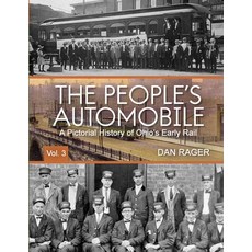 (英文圖書) The People's Automobile: A Pictorial History of Ohio's Early Rail 平裝版, Lulu.com, 英文