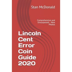 Lincoln Cent Error Coin Guide 2020: Comprehensive and Unsurpassed - New Photos 平裝版, Independently Published, 英文