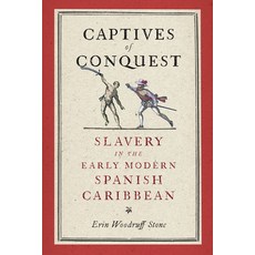 (英文圖書) Captives of Conquest: Slavery in the Early Modern Spanish Caribbean 平裝版, University of Pennsylvania ..., 英文