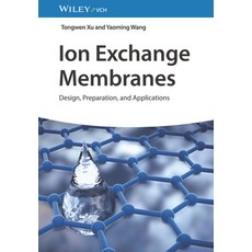 (英文圖書) Ion Exchange Membranes: Design Preparation and Applications 精裝版, Wiley-Vch, 英文