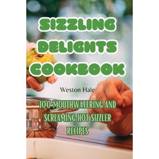 (英文圖書) Sizzling Delights Cookbook 平裝版, Weston Hale, 英文