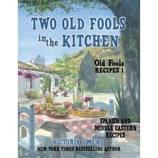 Two Old Fools in the Kitchen: Spanish and Middle Eastern Recipes Traditional and New 平裝版, Ant Press, 英文