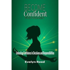 (英文圖書) Become Confident: A Woman's Guide to Unlocking Confidence in Decisions and Resp... 平裝版, Independently Published, 英文