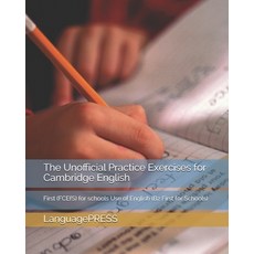 The Unofficial Practice Exercises for Cambridge English: First (FCEfS) for schools Use of English 平裝版, Createspace Independent Publishing Platform, 英文