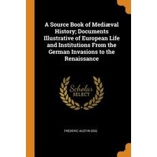 (英文書) A Source Book of Mediæval History; Documents Illustrative of European Life and Institutions F... 平裝版, Franklin Classics, 英文