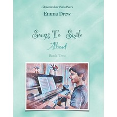 (英文圖書) Songs To Smile About: 13 Intermediate Piano Pieces 平裝版, Smilemusic Publications, 英文