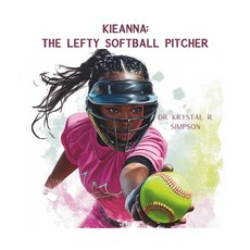(英文圖書)Kieanna: The Lefty Softball Pitcher 平裝版, Independently Published, 英文