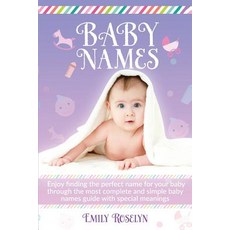 Baby Names: Enjoy Finding The Perfect Name For Your Baby Through The Most Complete And Simple Baby N... 平裝版, Brock Way, 英文