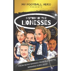 (英文圖書)My Football Hero: History of the Lionesses: FROM BEING BANNED FROM PLAYING TO WI... 平裝版, Independently Published, 英文