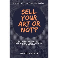 (英文圖書) Sell Your Art or Not? 平裝版, Malcolm Dewey, 英文