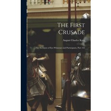 (英文圖書) The First Crusade: The Accounts of Eye-Witnesses and Participants Part 161 精裝版, Legare Street Press, 英文