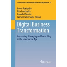 Digital Business Transformation: Organizing Managing and Controlling in the Information Age 平裝版, Springer, 英文