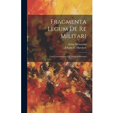 (英文圖書) Fragmenta Legum De Re Militari: Cum Commentario Cel. Mirbelli Illustrata 精裝版, Legare Street Press, 英文