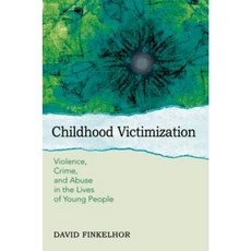 Childhood Victimization: Violence Crime and Abuse in the Lives of Young People 平裝版, Oxford University Press, USA