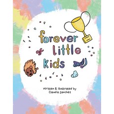 (英文圖書) Forever Little Kids: Even when we grow up we remain children 平裝版, Independently Published, 英文