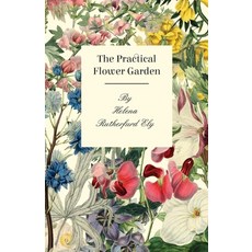 (英文圖書) The Practical Flower Garden 平裝版, Camp Press, 英文