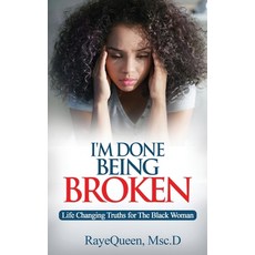 (英文圖書) I'm Done Being Broken: Life Changing Truths For The Black Woman 平裝版, Independently Published, 英文