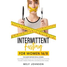 Intermittent Fasting for Women 16/8: The Easiest Method for All Women. Lose Weight Healthily Burn F... 平裝版, Independently Published, 英文