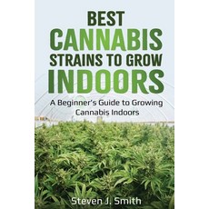 (英文圖書) Best Cannabis Strains to Grow Indoors: A Beginner's Guide to Growing Cannabis Indoors 平裝版, Independently Published, 英文