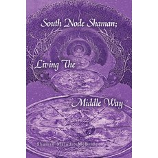 (英文圖書) South Node Shaman; Living The Middle Way 平裝版, Xlibris Us, 英文