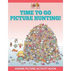 (英文圖書)Time to Go Picture Hunting! Hidden Picture Activity Book 平裝版, Activity Attic Books, 英文
