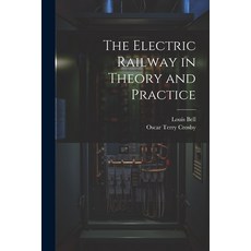 (英文圖書) The Electric Railway in Theory and Practice 平裝版, Legare Street Press, 英文