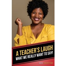(英文圖書) A Teacher's Laugh: What We Really Want to Say! 平裝版, Anike Sakariyawo Business C..., 英文
