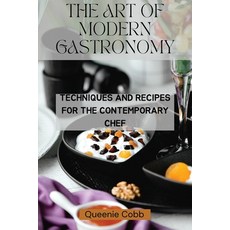 (英文圖書) The Art of Modern Gastronomy: Techniques and Recipes for the Contemporary Chef 平裝版, Queenie Cobb, 英文