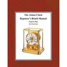 (英文圖書) The Atmos Clock Repairer's Bench Manual Step by Step 平裝版, D. Rod Lloyd, 英文
