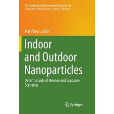 (英文圖書) Indoor and Outdoor Nanoparticles: Determinants of Release and Exposure Scenarios 平裝版, Springer, 英文