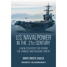 (英文圖書) U.S. Naval Power in the 21st Century: A New Strategy for Facing the Chinese and Russian Threat 精裝版, US Naval Institute Press, 英文