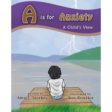 (英文圖書) A is for Anxiety: A Child's View 平裝版, Gotcha Apps, LLC, 英文