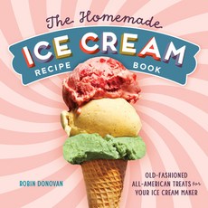 (英文圖書) The Homemade Ice Cream Recipe Book: Old-Fashioned All-American Treats for Your Ice Cream Maker 平裝版, Rockridge Press, 英文