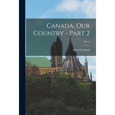 (英文圖書) Canada Our Country - Part 2; Part 2 平裝版, Hassell Street Press, 英文