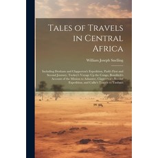 (英文圖書) Tales of Travels in Central Africa: Including Denham and Clapperton's Expedition Park's Firs... 平裝版, Legare Street Press, 英文