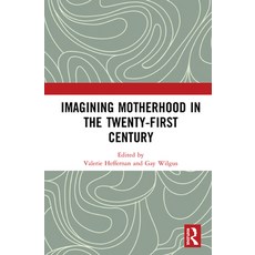 Imagining Motherhood in the Twenty-First Century 精裝版, Routledge, 英文