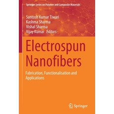 (英文圖書) Electrospun Nanofibers: Fabrication Functionalisation and Applications 平裝版, Springer, 英文