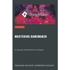 (英文圖書) Mastering GameMaker: A Journey from Novice to Expert 平裝版, Sonar Publishing, 英文