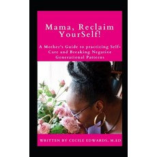 Mama Reclaim YourSelf: A Mother's Guide to Practicing Self-Care and Breaking Negative Generational ... 平裝版, Independently Published, 英文