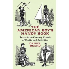 (英文圖書)The American Boy's Handy Book: Turn-of-The-Century Classic of Crafts and Activities 平裝版, Dover Publications, 英文
