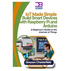 (英文圖書) IoT Made Simple: Build Smart Devices with Raspberry Pi and Arduino: A Beginner'... 平裝版, Independently Published, 英文