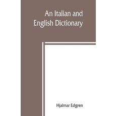 (英文圖書) An Italian and English dictionary with pronunciation and brief etymologies 平裝版, Alpha Edition, 英文