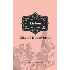 (英文圖書) Lisbon: Discover the City of Discoveries - A Guide to Portugal's Capital 平裝版, Independently Published, 英文
