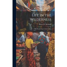 (英文圖書) Life in the Wilderness: Or Wanderings in South Africa 精裝版, Legare Street Press, 英文