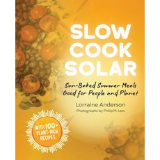 (英文圖書) Slow Cook Solar: Sun-Baked Summer Meals Good for People and Planet 平裝版, Green Heron Press, 英文