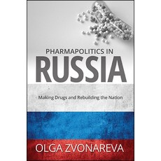 Pharmapolitics in Russia: Making Drugs and Rebuilding the Nation 精裝版, State University of New York Press, 英文