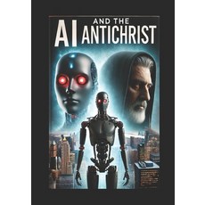 (英文圖書) AI and the Anti-Christ 平裝版, Independently Published, 英文