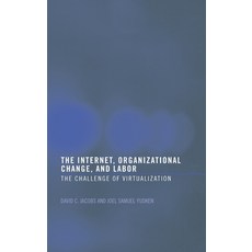 (英文圖書) The Internet Organizational Change and Labor: The Challenge of Virtualization 精裝版, Routledge, 英文