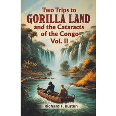 (英文圖書) Two Trips To Gorilla Land And The Cataracts Of The Congo Vol. II 平裝版, Double 9 Books, 英文