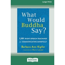 What Would Buddha Say?: 1 501 Right-Speech Teachings for Communicating Mindfully (16pt Large Print E... 平裝版, ReadHowYouWant, 英文